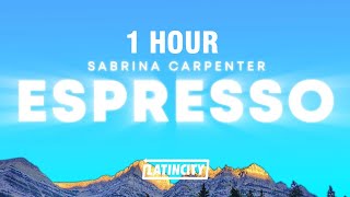 1 HOUR Sabrina Carpenter – Espresso Lyrics [upl. by Nallid720]