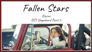 Elaine 일레인  Fallen Star OST Vagabond Part 2  Lyrics [upl. by Amsirak]