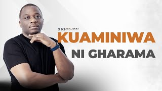 KUAMINIWA KUNA GHARAMA YAKE  Michael Kamukulu [upl. by Belshin]