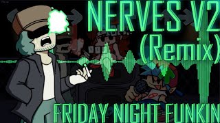 Nerves V2 REMIXCOVER Friday Night Funkin [upl. by Otrebide211]