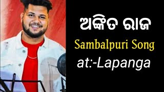 sambalpuri song  Ankit Raj  atLapanga [upl. by Nuarb]