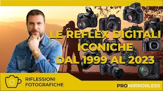 LE PIU ICONICHE FOTOCAMERE REFLEX DIGITALI DAL 1999 AL 2023 [upl. by Pampuch]