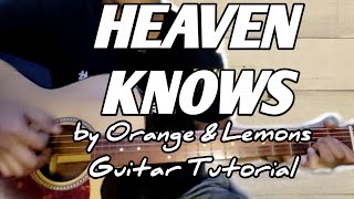 HEAVEN KNOWS by Orange amp Lemons Chords GUITAR TUTORIAL [upl. by Ullund]