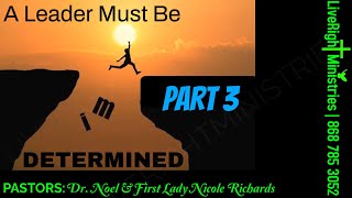 The Spiritual Gift of Leadership A Leader Must Be Determined PART 3 with Dr Noel Richards [upl. by Oivalf]