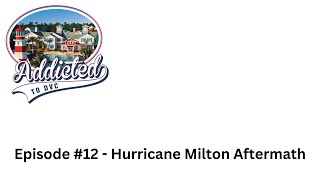 Episode 12  Hurricane Milton Aftermath [upl. by Fauch]