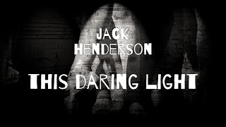 Jack Henderson quotThis Daring Lightquot Live with Gerry Leonard [upl. by Yor]