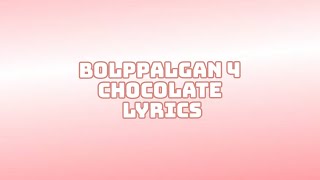 Bolbbalgan4 볼빨간사춘기  초콜릿 Chocolate LYRICS HANROMENG [upl. by Bourque906]