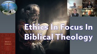 Ethics In Focus In Biblical Theology [upl. by Artenra]