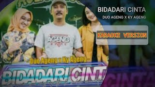 karaoke  Bidadari Cinta  DUO AGENG INDRI x SEFTI ft KY AGENG CAK MET vokal cowok karaoke [upl. by Airyk]