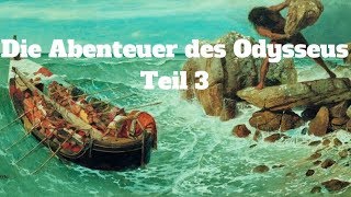 Die Abenteuer und Irrfahrten des Odysseus Teil 3 [upl. by Navis]