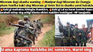 3rdNovAyukMizoram dagi akanba warning 🔥Manipur dagi Mizoram da Changja pham louriba kuki sing [upl. by Virgil252]