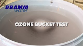 DRAMMwater  Ozone Bucket Test [upl. by Berger]