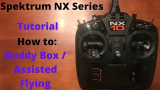 Spektrum NX Setup How to Setup a Buddy BoxAssisted Flying NX6NX8NX10 [upl. by Hughmanick297]