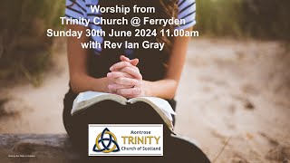 Worship on Sunday 30th June 2024 from Trinity Church at Ferryden [upl. by Emmalynne591]