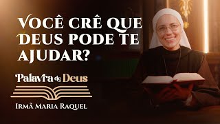 Palavra de Deus  Você crê que Deus pode te ajudar Mt 92731 Irmã Maria Raquel 0612 [upl. by Cogn720]