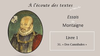 LECTURE intégrale du Chapitre quotDes Cannibalesquot extrait du Livre 1 des ESSAIS de MONTAIGNE [upl. by Ettevahs]