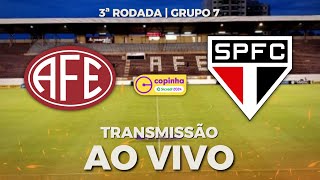 FERROVIÁRIA X SÃO PAULO  AO VIVO  COPA SÃO PAULO 2024  DIRETO DE ARARAQUARA  COPINHA AO VIVO [upl. by Ylekalb932]