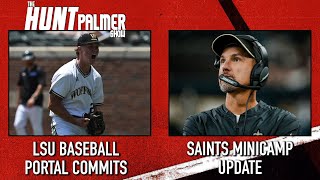 LSU Baseball Transfer Portal Commits  Saints Minicamp Update  Hunt Palmer Show [upl. by Aletse266]