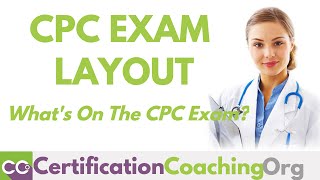 CPC Exam Layout  CPC Exam Preparation  Whats On the CPC Exam [upl. by Marjory398]