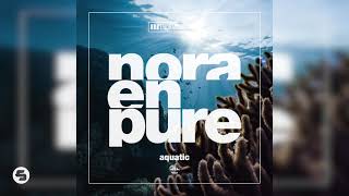 Nora En Pure  Aquatic [upl. by Oag]