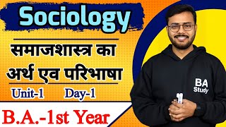 BA 1st semester Sociology Unit1  समाजशास्त्र का अर्थ परिभाषा प्रकृति व विषयक्षेत्र sociology [upl. by Tedie386]