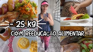 25kg COM REEDUCAÇÃO ALIMENTAR MINHA ALIMENTAÇÃO PRÁTICA👌 [upl. by Anayk]