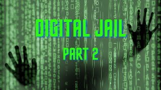 Digital Jail Part 2 T D [upl. by Enyamert]