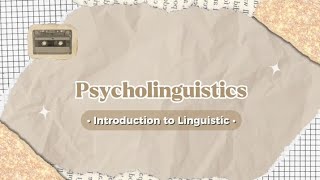 Psycholinguistics  Introduction to Linguistic  English Education 2023 [upl. by Amiel]