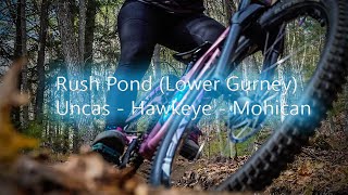 Rush Pond Lower Gurney Uncas Hawkeye and Mohican  4K MTB [upl. by Uzzia969]