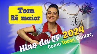 Hino da Campanha da Fraternidade 2024  Como Tocar Cantar  TOM Ré maior [upl. by Sanger]