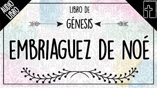 GÃ‰NESIS âšœEmbriaguez de NoÃ©âšœ Biblia Reina Valera â”‚LEAMOS LA BIBLIA [upl. by Hazmah]