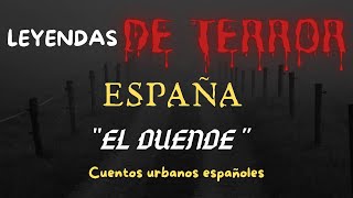 ESPAÑA  EL DUENDE  LEYENDAS y CUENTOS ESPAÑOLES TRADICIÓNES ESPAÑOLAS  Relatos de Misterio MITOS [upl. by Ejrog]