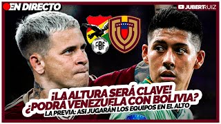 LA PREVIA BOLIVIA 🇧🇴 vs 🇻🇪 VENEZUELA  Desafío en la Altura ¿Quién se Lleva los 3 Puntos 🍷🇻🇪 [upl. by Maurie681]