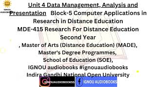 Unit 4 Data Management Analysis and Presentation Block5 MDE 415 2ND YR MADE SOE ignou [upl. by Acile]