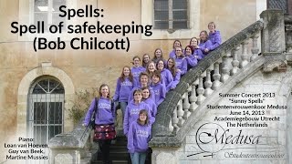 Spells Spell of safekeeping Bob Chilcott  Studentenvrouwenkoor Medusa June 2013  Utrecht NL [upl. by Anile]