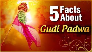 Gudi Padwa 2019  5 Facts You Should Know About Gudi Padwa  Marathi New Year [upl. by Enaasiali845]