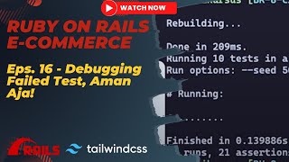 EPS 16  Debugging Failure Test Aman Aja  RUBY ON RAILS ECOMMERCE  BAHASA INDONESIA [upl. by Kared]