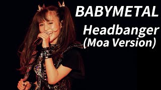 Babymetal  Headbanger Moa Version  Legend M Eng Subs [upl. by Taryne867]