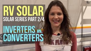 RV Solar Living Basics Inverters vs Converters [upl. by Ise135]