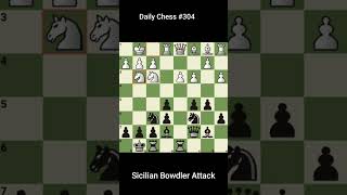 Daily Chess 304 Sicilian Defense Bowdler Attack chess shorts [upl. by Aliber]