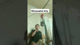 Minamahal kita cover [upl. by Dnartreb]