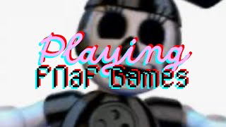 Playing FNaf Games [upl. by Idnyc]