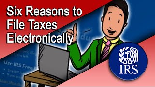 Six Reasons Why You Should File Your Taxes Electronically [upl. by Zumwalt]