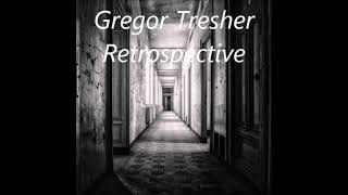 Gregor Tresher Retrospective Mix [upl. by Noraj777]