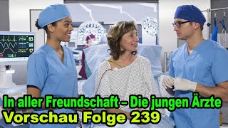 In aller Freundschaft – Die jungen Ärzte Vorschau Folge 239 [upl. by Nosam906]