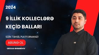 9 illik kolleclere kecid ballari 2024 YENİ [upl. by Lugar362]