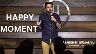 Happy Moment  Stand Up Comedy by Abhishek Upmanyu  Abhishek Upmanyu [upl. by Enimzaj807]