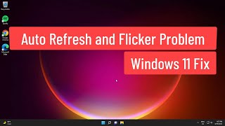 Auto Refresh and Flicker Problem Windows 11 Fix [upl. by Theurich698]