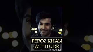 FEROZ KHAN ATTITUDE  😈✌ FEROZ KHAN ANGRY MOOD  😠MOOD OFF😤😱 [upl. by Eisnil51]