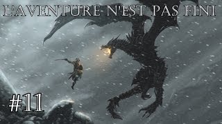 Skyrim  Laventure nest pas finie 11 [upl. by Amolap920]